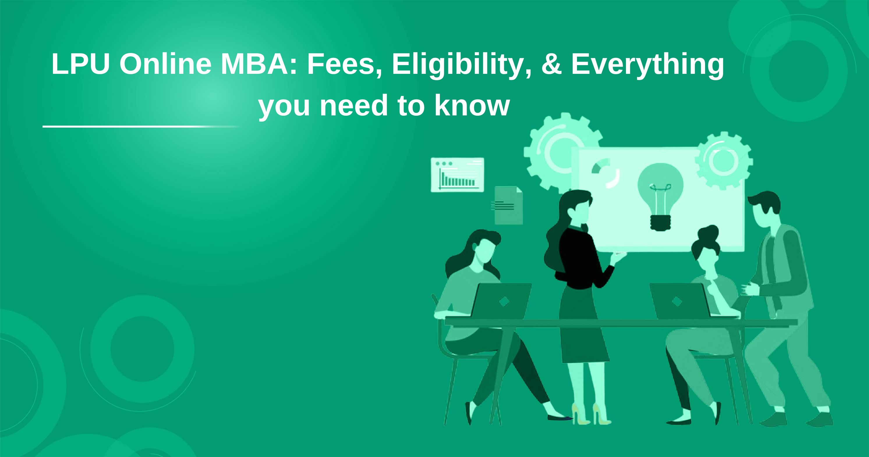LPU Online MBA: Fees, Eligibility, & Everything you need to know